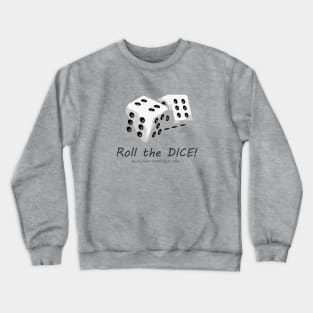 Roll The Dice Crewneck Sweatshirt